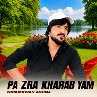 Nosherwan Ashna - Pa Zra Kharab Yam