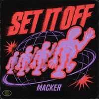 Macker - Set It Off