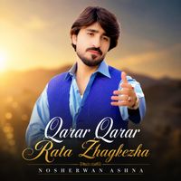 Nosherwan Ashna - Qarar Qarar Rata Zhaghezha