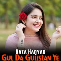 Raza Haqyar - Gul Da Gulistan Ye