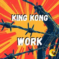 King Kong - Work