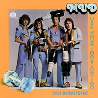 Mud - Use Your Imagination (2023 Remastered)