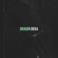 Deka - Dragon (Explicit)