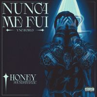 Honey - NUNCA ME FUI (Explicit)