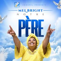 MEL BRIGHT - NOTRE PERE