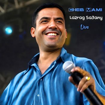 Cheb Mami - Lazrag Sa3any (Live)