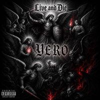 Yero - Live and Die (Explicit)
