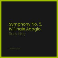 Rory Hoy - Symphony No. 5, IV.Finale.Adagio