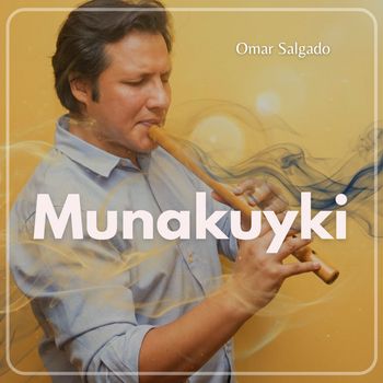 Omar Salgado - Munakuyki