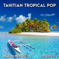 All In Music - Tahitian Tropical Pop