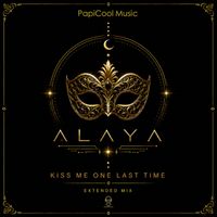 Alaya - Kiss me one last time (Extended Mix [Explicit])