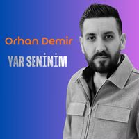 Orhan Demir - Yar seninim