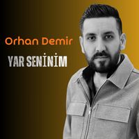 Orhan Demir - Yar seninim