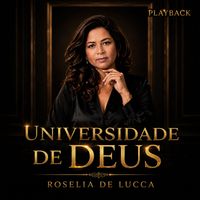 Roselia de Lucca - Universidade de Deus (Playback)