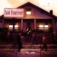 Lil Joe - Not Forever