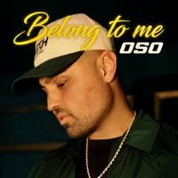 Oso - Belong to Me