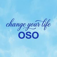 Oso - Change Your Life