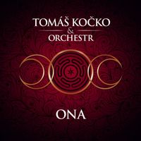 Tomas Kocko & Orchestr - ONA