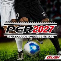 gusi - pro evolution reggaeton 2027 (Explicit)