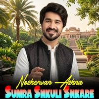 Nosherwan Ashna - Sumra Shkuli Shkare