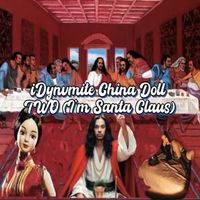 iDynvmite - China Doll Two I'm Santa Claus (Remix [Explicit])