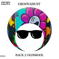 Groovadust - Back 2 Oldskool