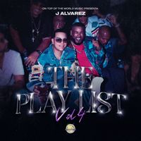 J Alvarez - The Play List Vol. 4