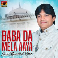 Sher Miandad Khan - Baba Da Mela Aaya
