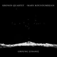 Kronos Quartet - Groung [Crane]