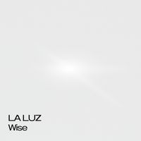 Wise - La Luz (Explicit)