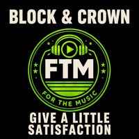 Block & Crown - Give a Little Satisfaction