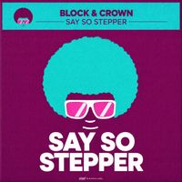 Block & Crown - Say so Stepper