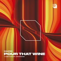 Mazro - Pour That Wine (Explicit)