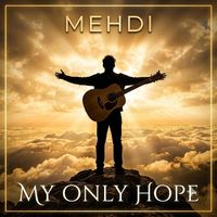 Mehdi - My Only Hope