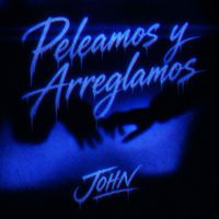 John - PELEAMOS Y ARREGLAMOS