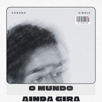 Chrono - O Mundo Ainda Gira
