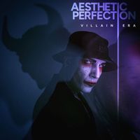 Aesthetic Perfection - Villain Era