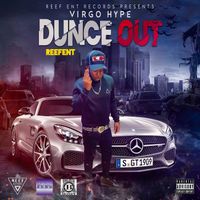Virgo Hype and ReefEnt - Dunce Out (Explicit)