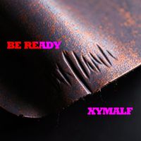 xymalf - Be Ready (Long version)