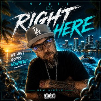 Habit - Right Here (Explicit)
