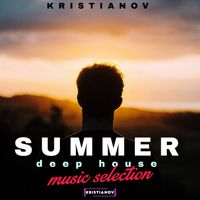 Kristianov - Summer Deep House Music Selection 2026