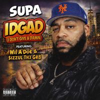 Supa - I.d.g.a.d. (I Don't Give a Damn) (Explicit)