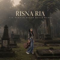 Risna Ria - Tak Pernah Benar Benar Pergi