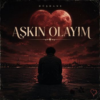 DÜŞHANE - AŞKIN OLAYIM