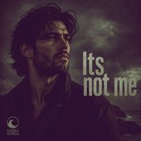 Marea Sorda - It’s not me
