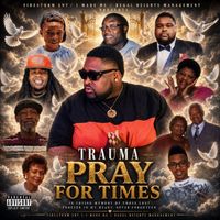 TRAUMA - PRAY FOR TIMES (Explicit)