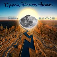 Johnny Blackthorn - Eleven Roads Home
