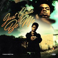 Yvn, Fetti E - Just Gotta Be Me (Explicit)