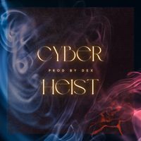 Dex - Cyber Heist