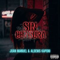 Juan Manuel - Sin Censura (Regueton [Explicit])